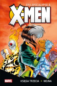 X-Men: „Era Apocalypse'a” księga trzecia: „Wojna”