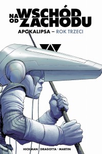 Na wschód od zachodu Apokalipsa – rok trzeci